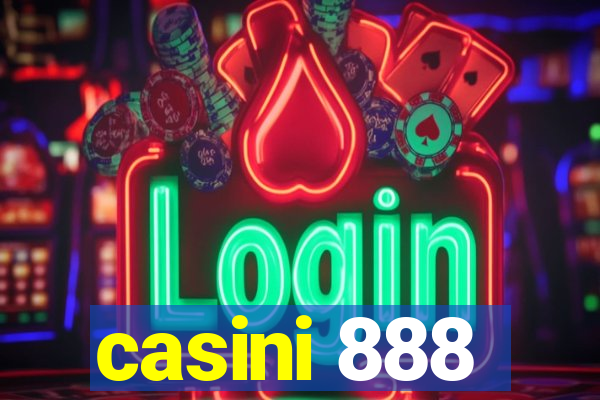 casini 888