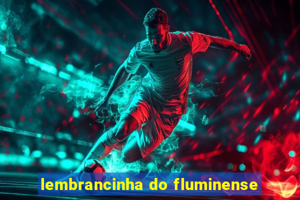 lembrancinha do fluminense