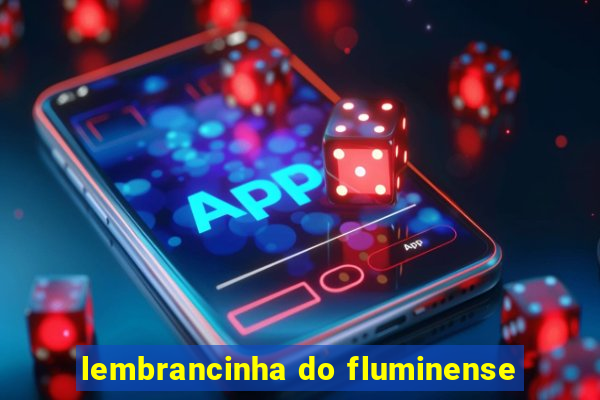 lembrancinha do fluminense