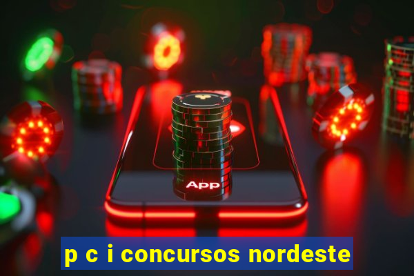 p c i concursos nordeste