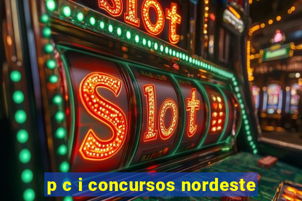 p c i concursos nordeste