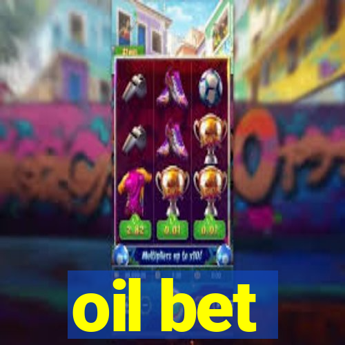 oil bet