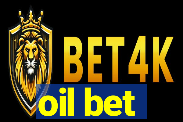 oil bet