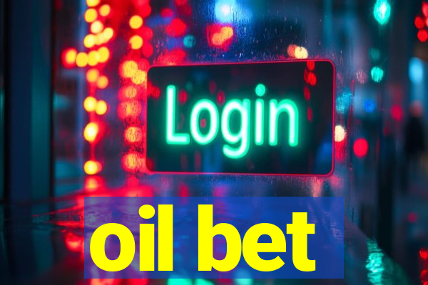 oil bet