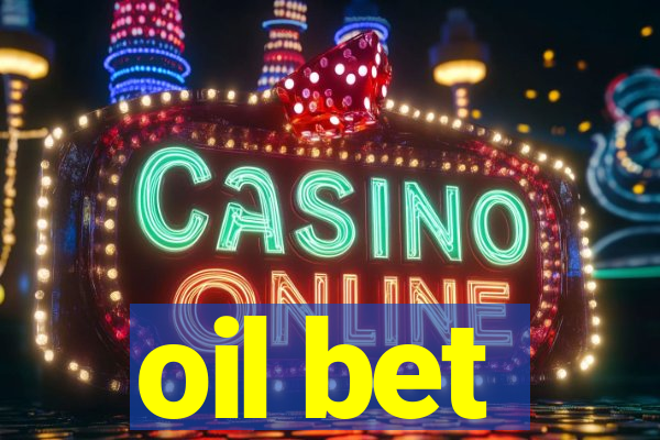 oil bet