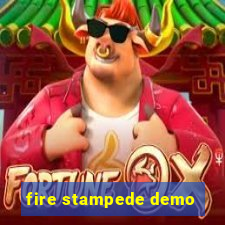 fire stampede demo