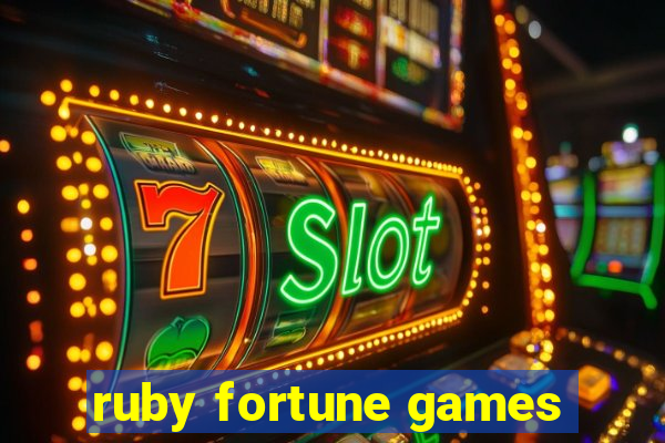 ruby fortune games