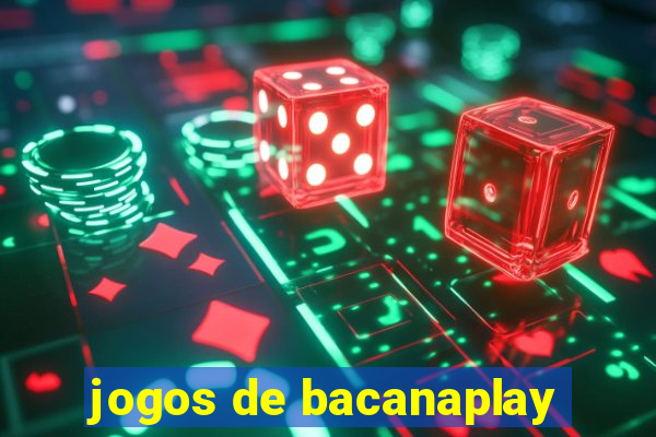 jogos de bacanaplay