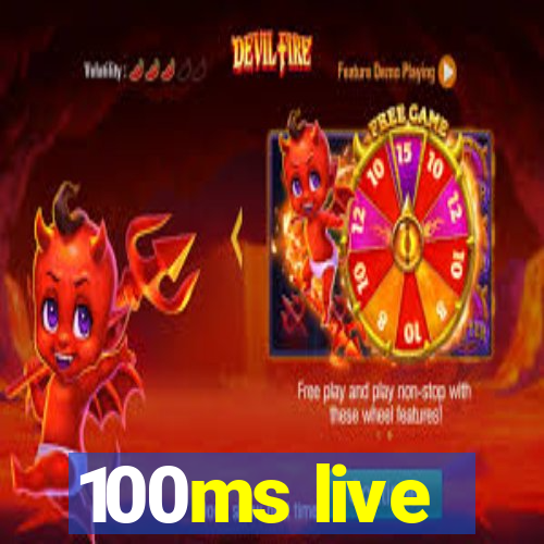 100ms live