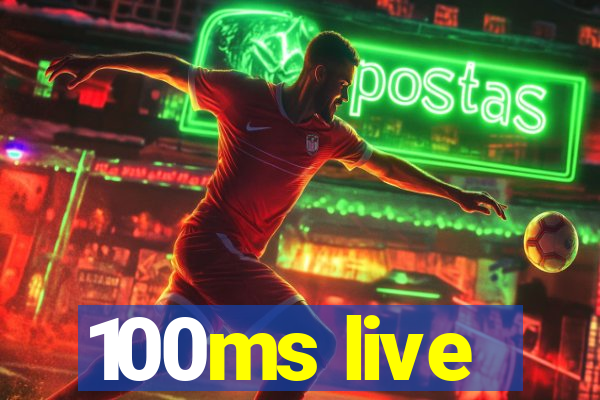 100ms live