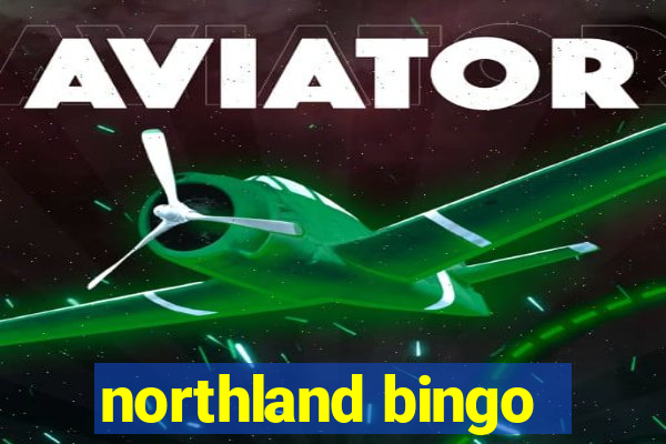 northland bingo