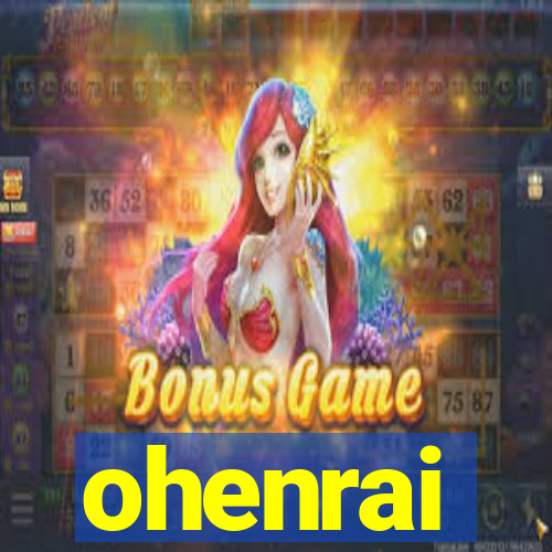 ohenrai