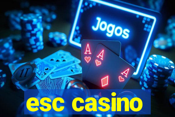 esc casino