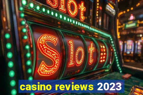 casino reviews 2023