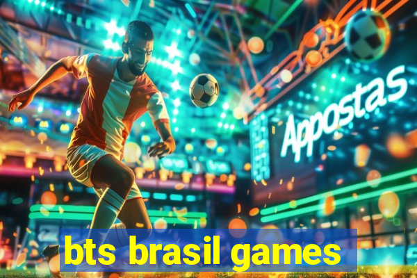 bts brasil games