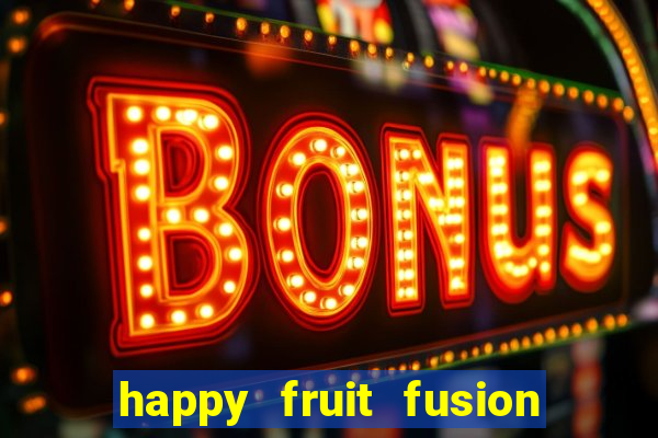 happy fruit fusion paga mesmo