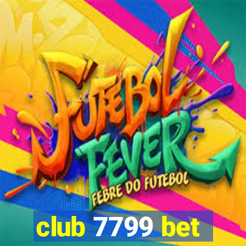 club 7799 bet