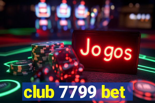 club 7799 bet