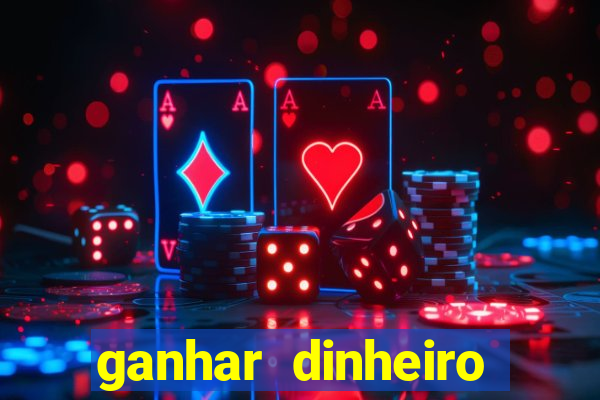 ganhar dinheiro jogando sem deposito