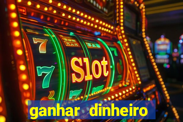 ganhar dinheiro jogando sem deposito