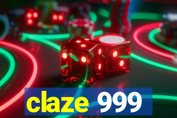 claze 999