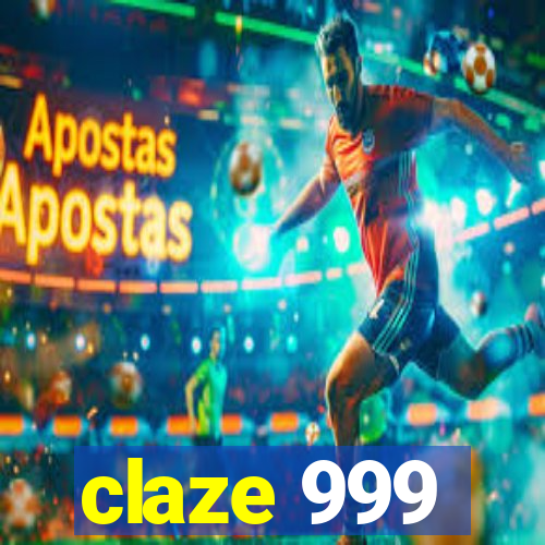 claze 999