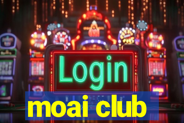 moai club