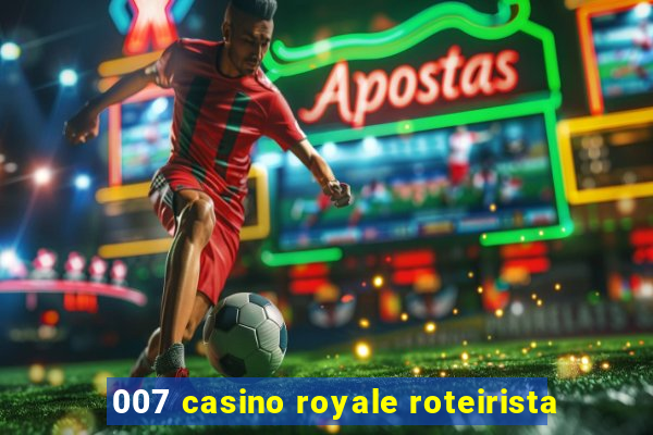 007 casino royale roteirista