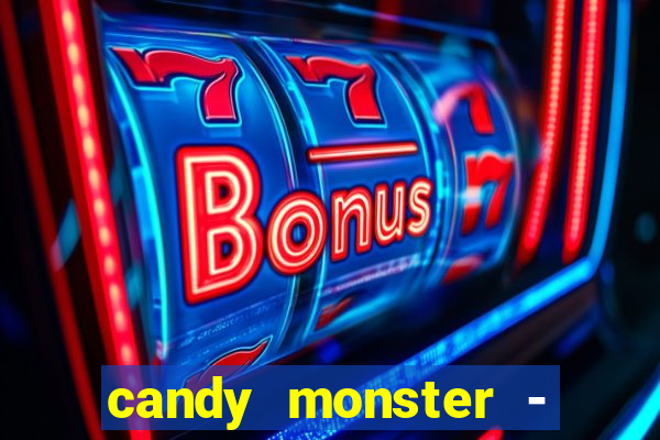 candy monster - crazy party