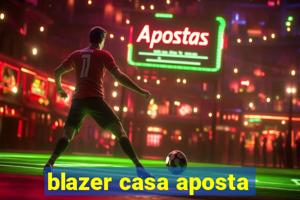 blazer casa aposta