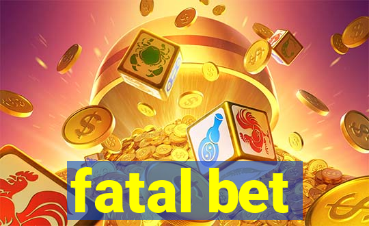 fatal bet