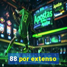 88 por extenso