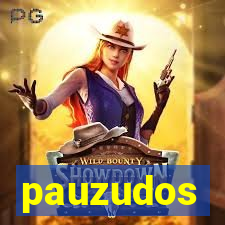 pauzudos