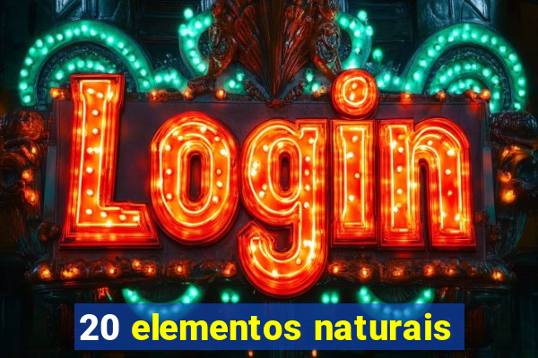 20 elementos naturais