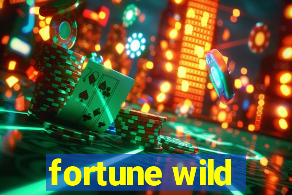 fortune wild