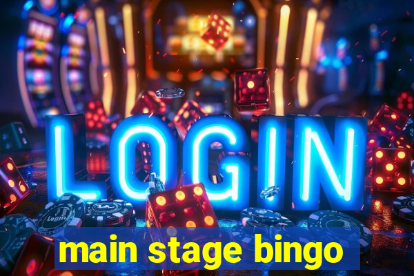 main stage bingo