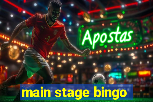 main stage bingo