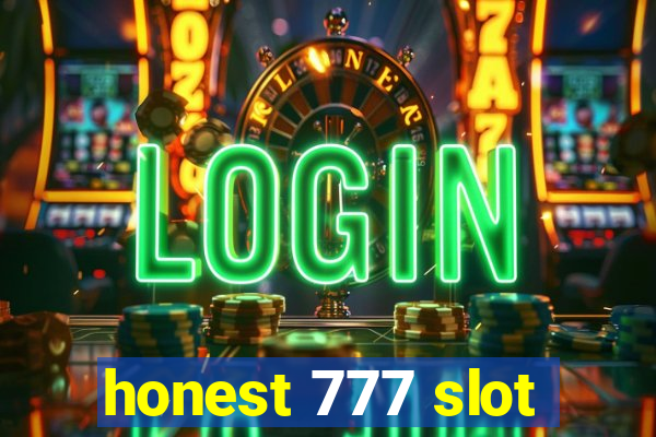 honest 777 slot