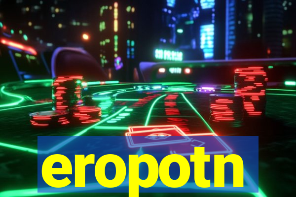 eropotn