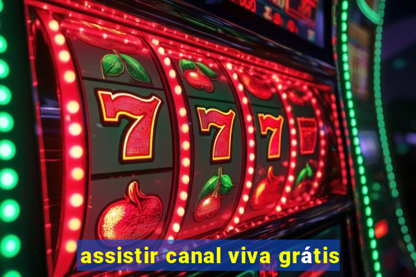 assistir canal viva grátis