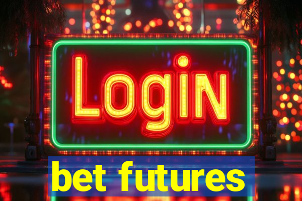 bet futures