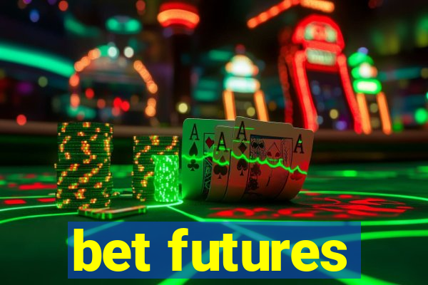 bet futures