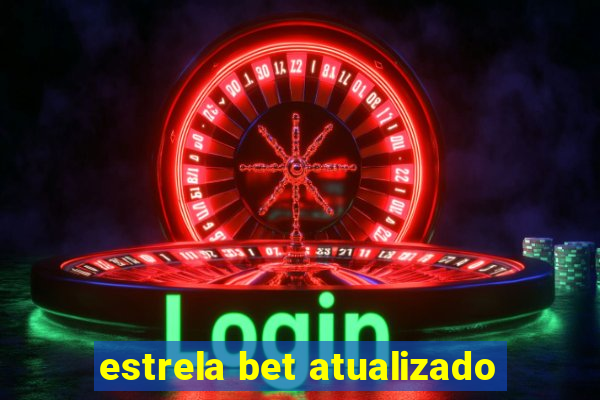 estrela bet atualizado