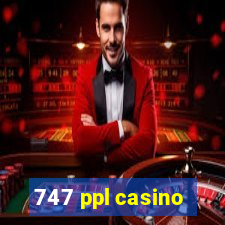 747 ppl casino