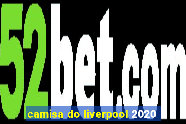 camisa do liverpool 2020