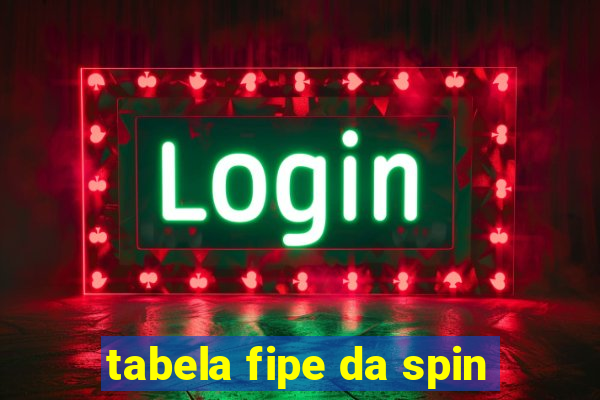 tabela fipe da spin