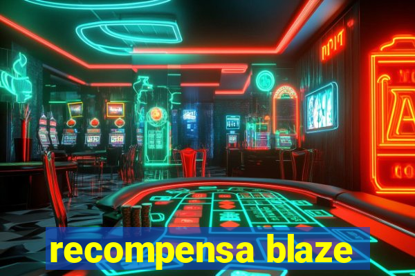 recompensa blaze