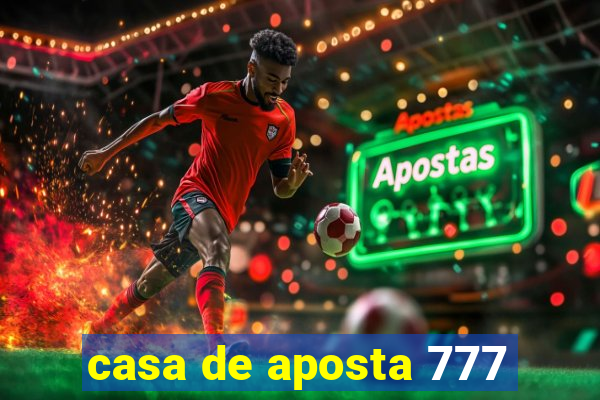 casa de aposta 777