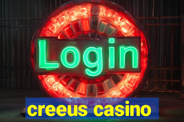 creeus casino