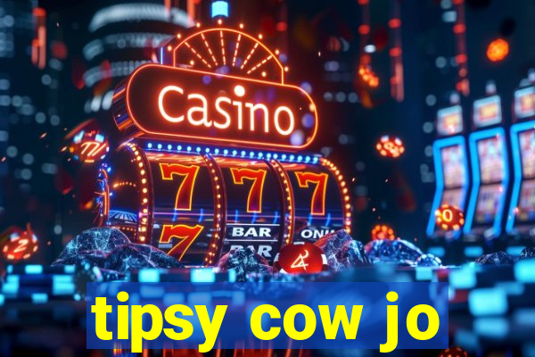 tipsy cow jo